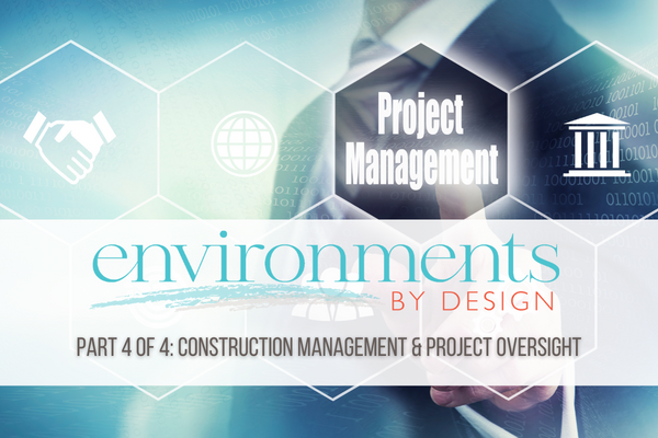 Step Four: Construction Management and Project Oversight Part 4 of 4